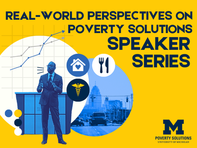 Real-World Perspectives on Poverty Solutions Speaker Series. Fridays at noon | Open to all! In-person talks with coffee & cookies at School of Social Work ECC 1840 or watch online.