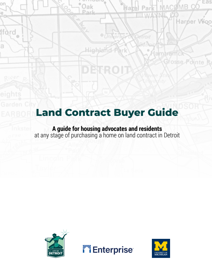 Land Contract Buyer Guide: A guide for housing advocates and residents at any stage of purchasing a home on land contract in Detroit
