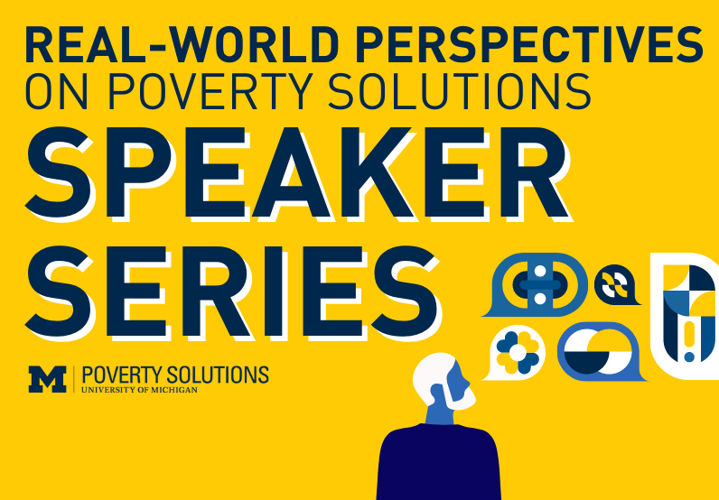 Real-World Perspectives on Poverty Solutions Speaker Series